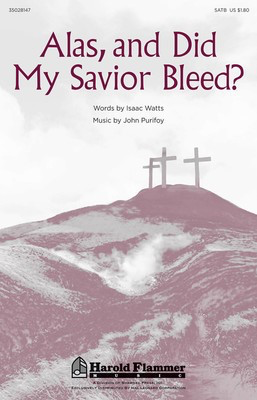 Alas, and Did My Savior Bleed? - John Purifoy - SATB Isaac Watts Shawnee Press Choral Score Octavo
