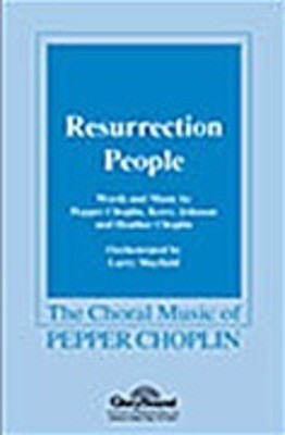 Resurrection People - Pepper Choplin - SATB Shawnee Press Choral Score Octavo