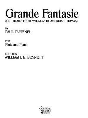 Grande Fantaisie (On Themes from Mignon by Ambroise Thomas) - Flute and Piano/Organ - Paul Taffanel - Flute William Bennett|William I.B. Bennett Southern Music Co.