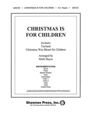 Christmas Is for Children - incorporating Toyland & Christmas Was Meant for Children - Mark Hayes Shawnee Press Score/Parts