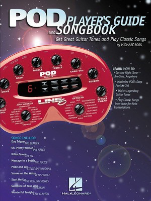 POD Player's Guide and Songbook - Get Great Guitar Tones and Play Classic Songs - Guitar Michael Ross Hal Leonard Guitar TAB