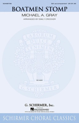 Boatmen Stomp - Michael Gray - SA Emily Crocker G. Schirmer, Inc. Choral Score Octavo