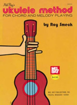 Ukulele Method - For Chord and Melody Playing - Roy Smeck - Ukulele Mel Bay
