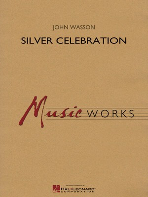 Silver Celebration - John Wasson - Hal Leonard Score/Parts