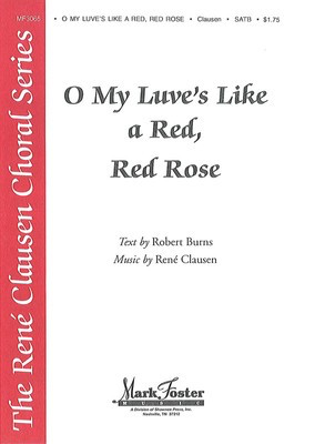 O My Luve's Like a Red, Red Rose - Rení© Clausen - SATB Shawnee Press Choral Score Octavo