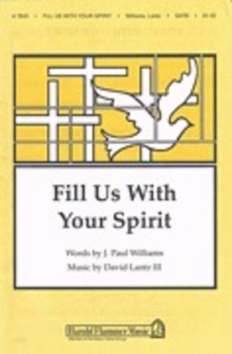 Fill Us with Your Spirit - David Lantz III|J. Paul Williams - SATB Shawnee Press Choral Score Octavo