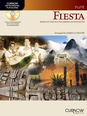 Fiesta: Mexican and South American Favorites - Flute - Flute James Curnow Curnow Music /CD