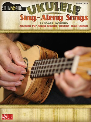 Ukulele Sing-Along Songs Strum & Sing Ukulele - Easy Ukulele/Vocal Lyrics/Chords Cherry Lane 2501710