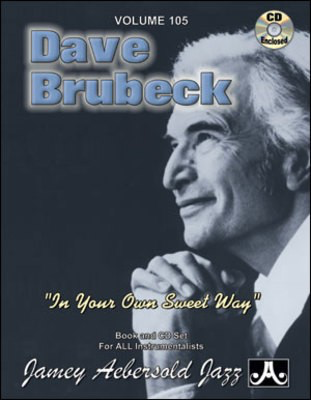 Dave Brubeck - In Your Own Sweet Way - Volume 105 - Book and CD Set for All Instrumentalists - Dave Brubeck - All Instruments Jamey Aebersold Jazz Lead Sheet /CD