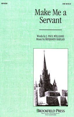 Make Me a Servant - Benjamin Harlan|J. Paul Williams - SAB Brookfield Press Choral Score Octavo