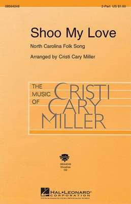 Shoo My Love - 2-Part Cristi Cary Miller Hal Leonard Choral Score Octavo