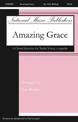 Amazing Grace - SSAA Dan Bishop National Music Publishers Choral Score Octavo