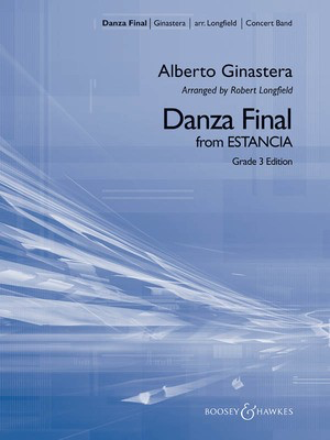 Danza Final - from ESTANCIA - Alberto Ginastera - Robert Longfield Boosey & Hawkes Score/Parts