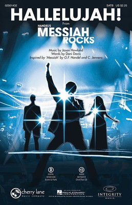 Hallelujah! - (from Handel's Messiah Rocks) - Dani Davis|G. F. Handel|Jason Howland - SATB Dani Davis|George Frideric Handel|Jason Howland Cherry Lane Music Octavo