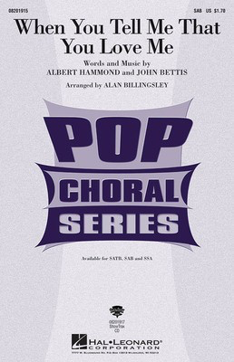 When You Tell Me that You Love Me - SAB Alan Billingsley Hal Leonard Choral Score Octavo