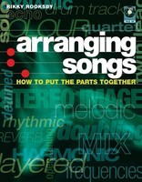 Arranging Songs - How to Put the Parts Together - Rikky Rooksby Backbeat Books /CD