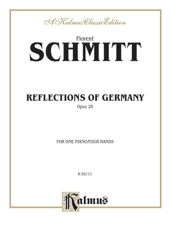 Schmitt - Reflections of Germany, Op. 28 - 1 Piano, 4 Hands (Digital Download)