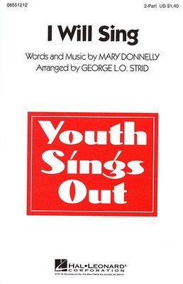 I Will Sing - Mary Donnelly - 2-Part George L.O. Strid Hal Leonard Choral Score Octavo