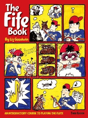 The Fife Book - Fife by Goodwin Just Flutes Edition GOO150