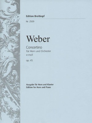 Weber - Concertino in Emin Op45 - French Horn/Piano Accompaniment Breitkopf & Hartel EB2509