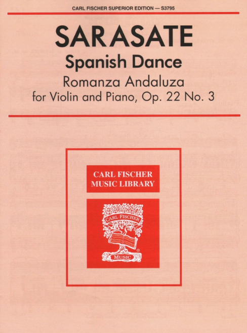 Spanish Dance - Romanza Andaluza for Violin and Piano Op.22 No.3 - Pablo de Sarasate - Carl Fischer S3795