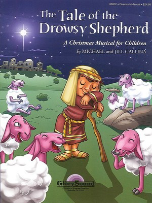 The Tale of the Drowsy Shepherd - Jill Gallina|Michael Gallina - 2-Part Shawnee Press Director's Manual