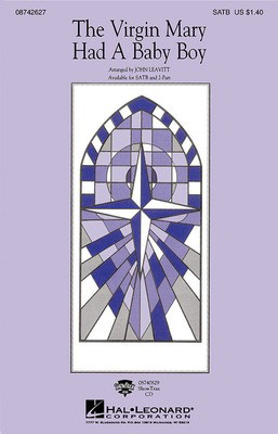 The Virgin Mary Had a Baby Boy - SATB John Leavitt Hal Leonard Choral Score Octavo