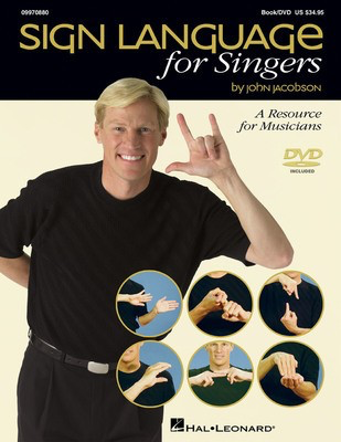 Sign Language for Singers - A Resource for Musicians - John Jacobson - Hal Leonard Book/DVD
