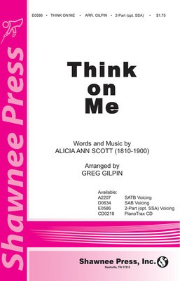 Think on Me - Alicia Ann Scott - 2-Part Greg Gilpin Shawnee Press Choral Score Octavo
