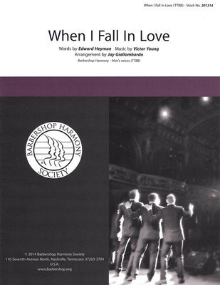When I Fall in Love - Victor Young - TTBB Jay Giallombardo Barbershop Harmony Society Octavo