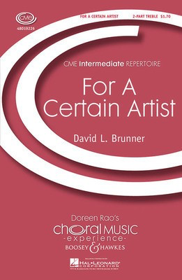 For a Certain Artist - CME Intermediate - David Brunner - 2-Part Boosey & Hawkes Octavo
