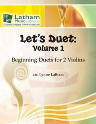 Let's Duet: Volume 1 - Violin Book - Beginning Duets for Strings - Violin Lynne Latham Latham Music