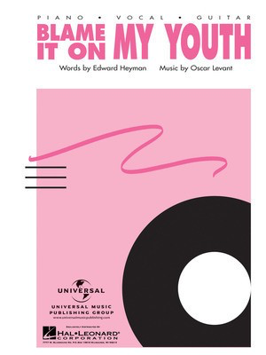 Blame It on My Youth - Edward Heyman|Oscar Levant - Vocal Hal Leonard Piano & Vocal