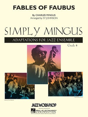 Fables of Faubus - Young Edition - Charles Mingus - Sy Johnson Jazz Workshop, Inc. Score/Parts