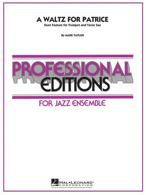 A Waltz for Patrice - Duet Feature for Trumpet and Tenor Sax - Mark Taylor - Hal Leonard Score/Parts
