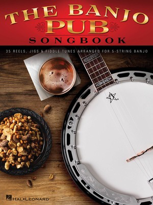 The Banjo Pub Songbook - 35 Reels, Jigs & Fiddle Tunes Arranged for 5-String Banjo - Various - Banjo Hal Leonard