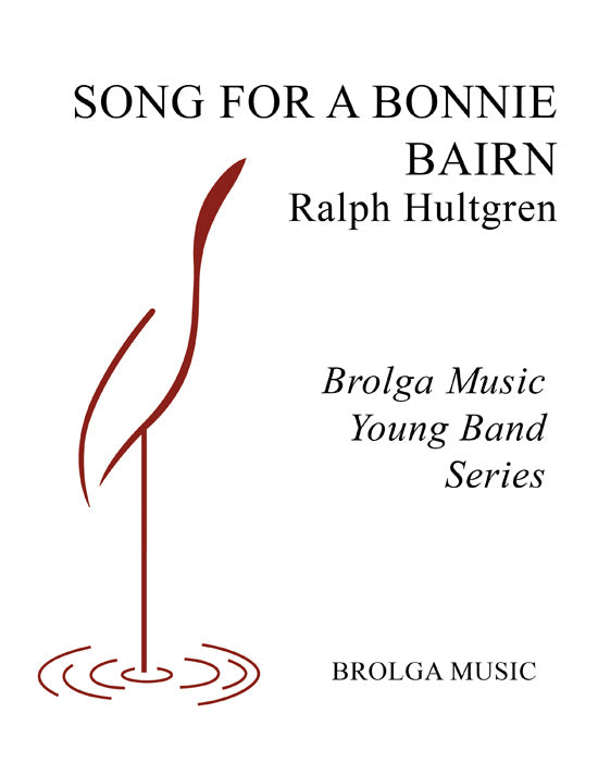 Hultgren - Song For A Bonnie Bairn - Concert Band grade 2 Brolga Music Publishing