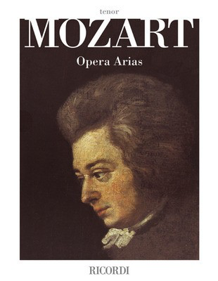 Mozart Opera Arias - Tenor - Wolfgang Amadeus Mozart - Classical Vocal Tenor Paolo Toscano Wolfgang Amadeus Mozart Ricordi