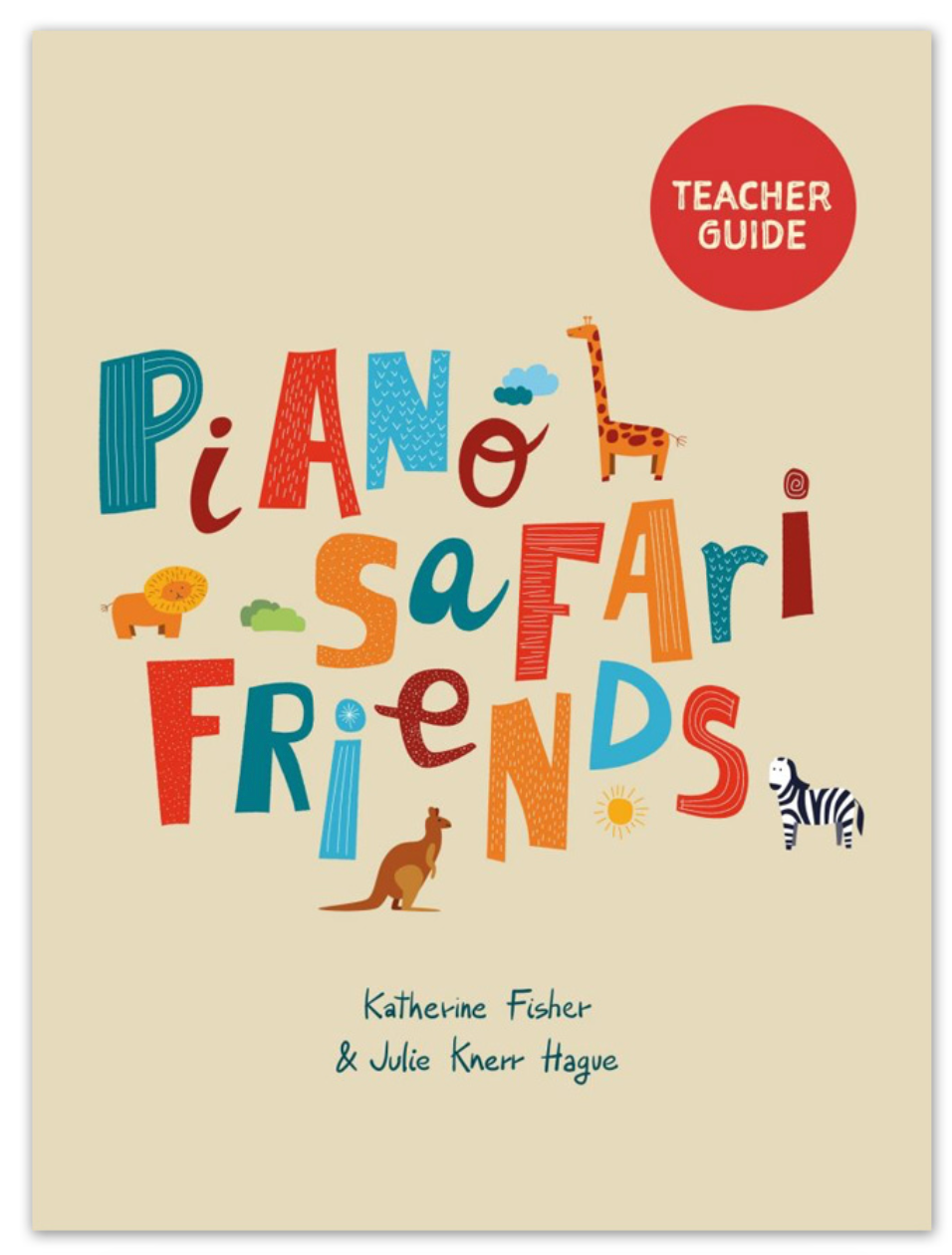 Piano Safari Friends Teacher Guide - Fisher Katherine; Hague Julie Knerr Piano Safari PNSF1023