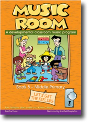 Music Room Pack 5 - Middle Primary Level - A developmental classroom music program - Kevin O'Mara|Mark Leehy|Rob Fairbairn - Bushfire Press Package