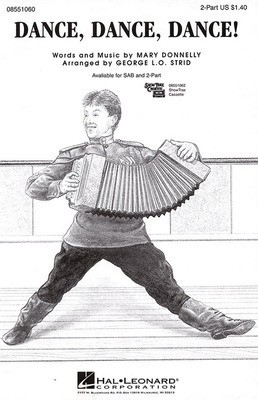 Dance, Dance, Dance! - Mary Donnelly - SAB George L.O. Strid Hal Leonard Choral Score Octavo