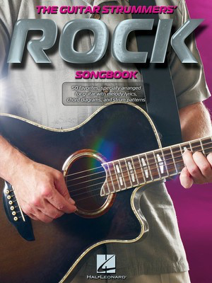 The Guitar Strummers' Rock Songbook - Hal Leonard Melody Line, Lyrics & Chords