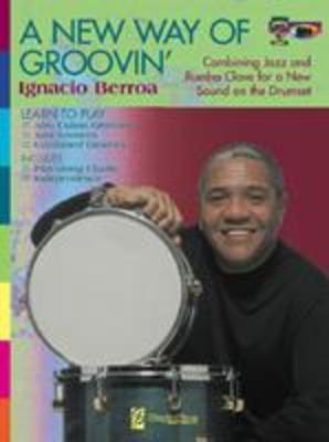 A New Way of Groovin' - Combining Jazz and Rumba Clave for a New Sound on the Drumset - Drums Ignacio Berroa Playintime /CD