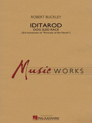 Iditarod - (Third Movement of Portraits of the North) - Robert Buckley - Hal Leonard Full Score Score