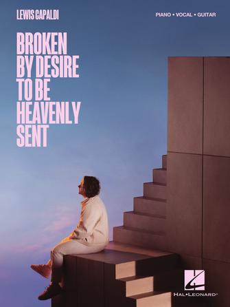 Lewis Capaldi - Broken By Desire to Be Heavenly Sent - Piano/Vocal/Guitar PVG Hal Leonard 1222497