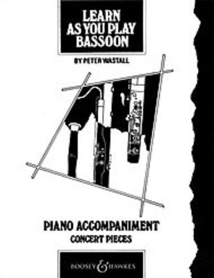 Learn As You Play Bassoon - Piano Accompaniment - Concert Pieces - Bassoon Peter Wastall Boosey & Hawkes Piano Accompaniment