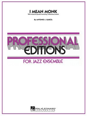I Mean Monk - Thelonious Monk - Antonio J. Garcia Hal Leonard Score/Parts