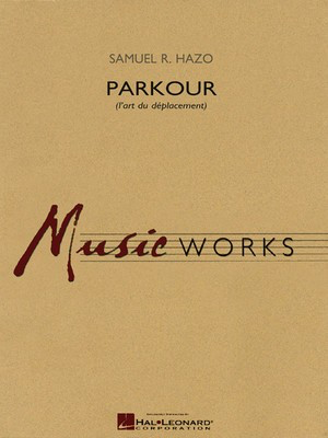 Parkour - (l'art du dí©placement) - Samuel R. Hazo - Hal Leonard Score/Parts