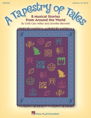 A Tapestry of Tales - 8 Musical Stories from Around the World - Cristi Cary Miller|Jennifer Bennett - Hal Leonard Softcover