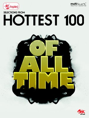 Triple J's Hottest 100 of All Time - Multiscore PVG & TAB - Guitar|Piano|Vocal Sasha Music Publishing Piano, Vocal & Guitar
